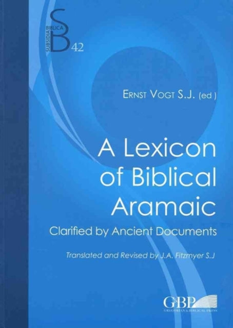 A Lexicon of Biblical Aramaic: Clarified by Documents