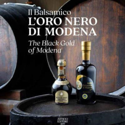 The Black Gold of Modena: The Official Book of Balsamic Vinegar of Modena: 2020