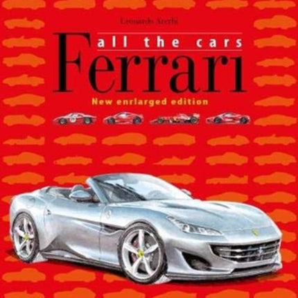 Ferrari: All The Cars: New enlarged Edition