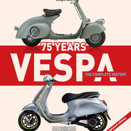 Vespa 75 Years: The complete history: Updated edition