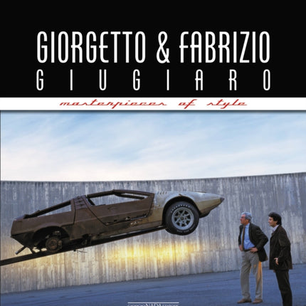 Giorgetto & Fabrizio Giugiaro Masterpieces Of Style: (new edition)