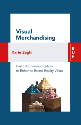 Visual Merchandising: In-store Communication to Enhance Customer Value