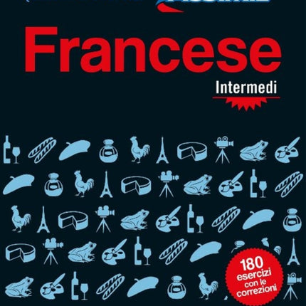 Quaderno di esercizi FRANCESE intermedi: Cahier d'excercices Francais pour Italiens intermediaire