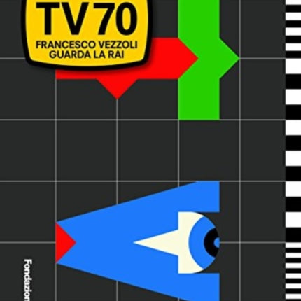 TV 70: Francesco Vezzoli Guarda La Rai