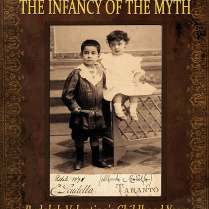 The Infancy of the Myth - Rudolph's Valentino Childhood Years