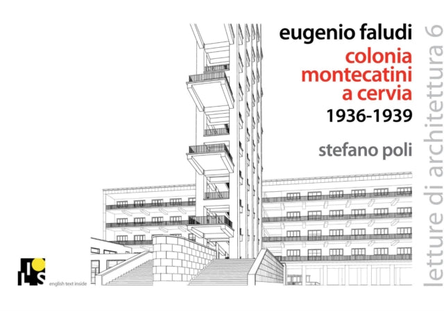 Eugenio Faludi's Montecatini Summer Village in Cervia 1936-1938