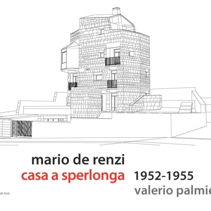 Mario De Renzi: House on the Sea in Sperlonga: 1952-1955