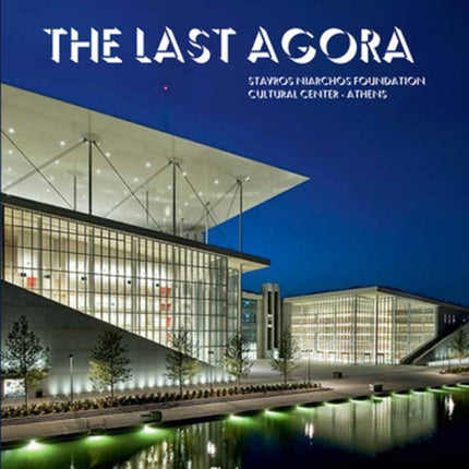 The Last Agora: Stavros Niarchos Foundation