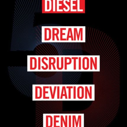 5D: Diesel, Dream, Disruption, Deviation, Denim