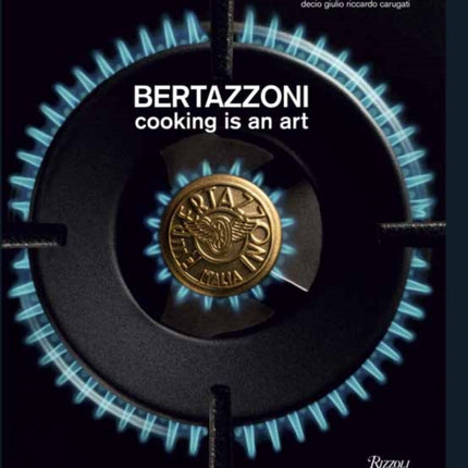 Bertazzoni Cooking Is an Art