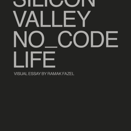 No_Code: Real Life in Silicon Valley