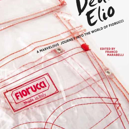 Dear Elio: A Marvellous Journey into the World of Fiorucci