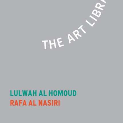 Lulwah Al Homoud, Rafa Nasiri: The Art Library: Discovering Arab Artists