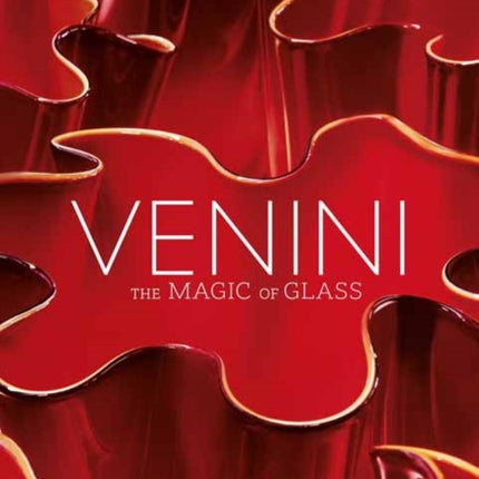 Venini: The Art of Glass