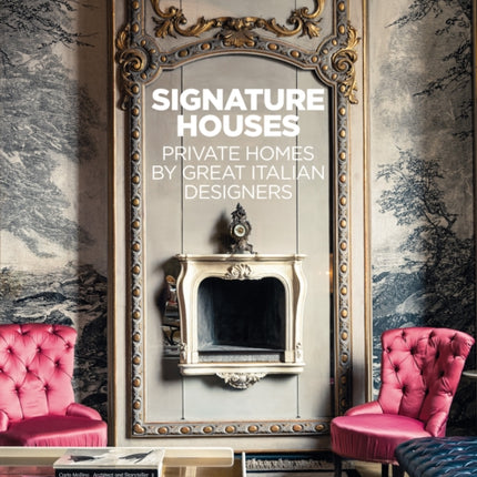 Signature Houses: Private Homes by Great Italian Designers 