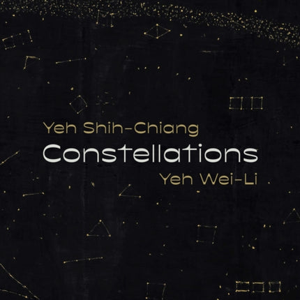 Constellations: Yeh Shih-Chiang, Yeh Wei-Li