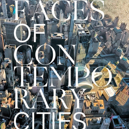 The Faces of Contemporary Cities