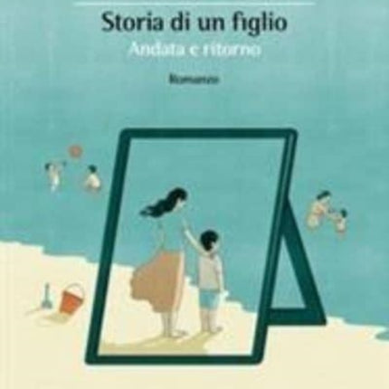 Storia di un figlio Andata e ritorno