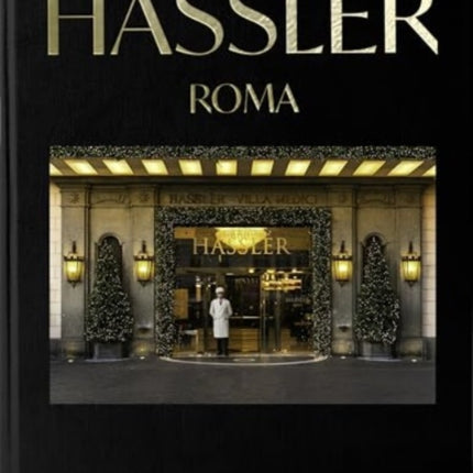 Hassler, Rome: A Stairway to Heaven 1893-2023, 130th Anniversary