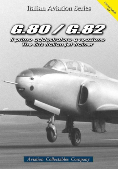 G.80/G.82: The First Italian Jet Trainer