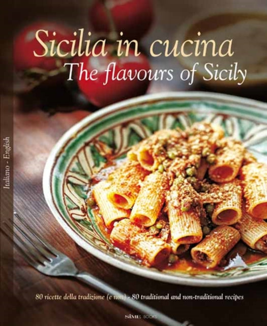 Sicilia in Cucina  The flavours of Sicily