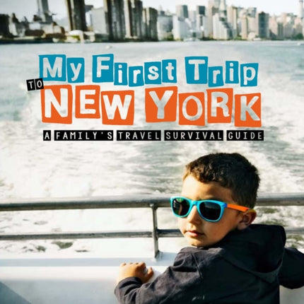 My First Trip to New York: A Family's Travel Survival Guide