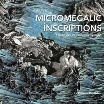 Micromegalic Inscriptions. A Rococo Story of Contemporary Engravings