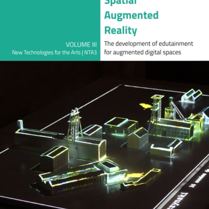 Spatial Augmented Reality - The development of edutainment for augmented digital spaces