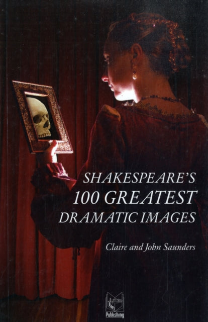 Shakespeare's 100 Greatest Dramatic Images