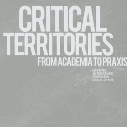 Critical Territories: From Academia to Praxis