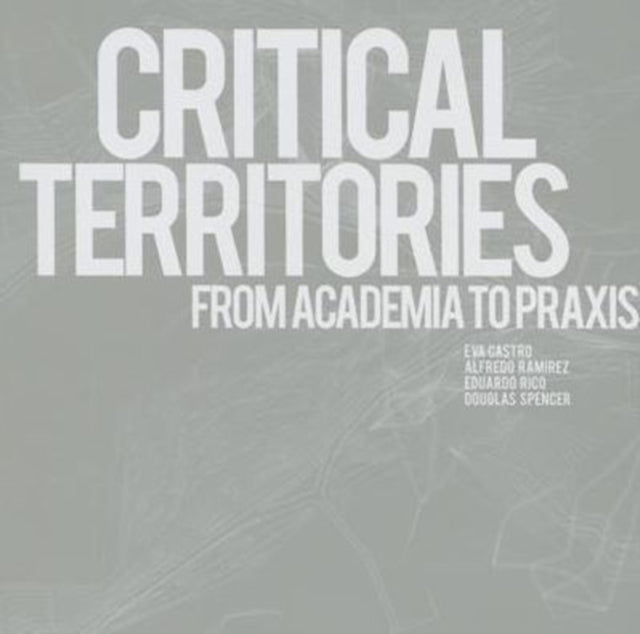 Critical Territories: From Academia to Praxis