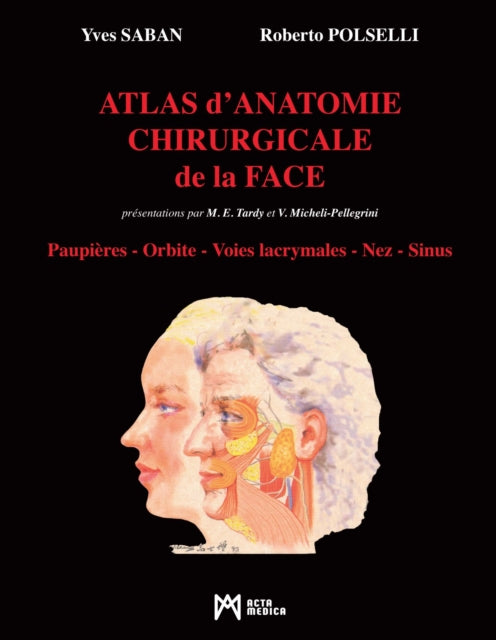 Atlas dAnatomie Chirurgicale de la Face