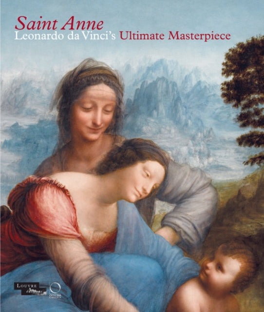 Saint Anne: Leonardo da Vinci's Ultimate Masterpiece