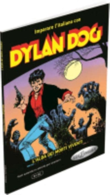 Dylan Dog - L'alba dei morti viventi: Imparare l'italiano con i fumetti. B1-B2