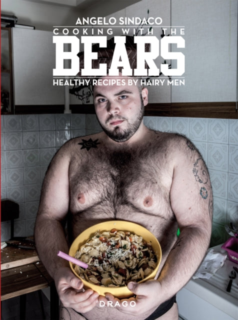 Cooking With The Bears: Healthy Recipes by Hairy Men