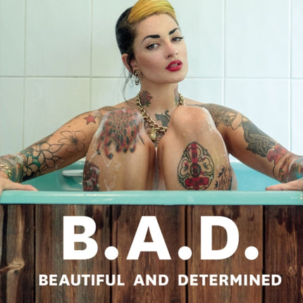 B.A.D. Beautiful And Determined