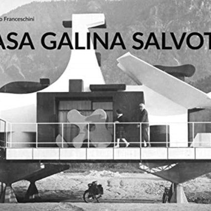 Time and Architecture: Casa Galina by Giovanni Leo Salvotti