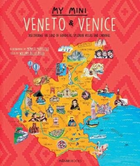 My Mini Veneto & Venice: Discovering the land of Gondolas, Splendid Villas and Carnival