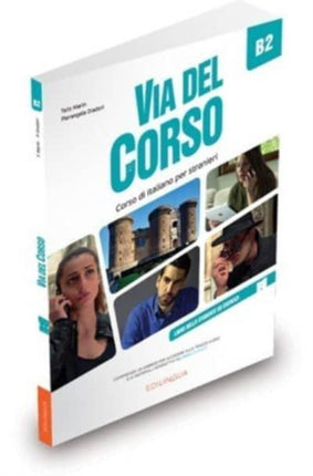 Via del Corso B2: Libro dello studente ed esercizi + codice i-d-e-e