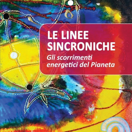 Le Linee Sincroniche: gli scorrimenti energetici del Pianeta