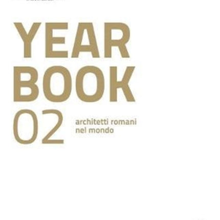 Yearbook 02: Architetti Romani Nel Mondo