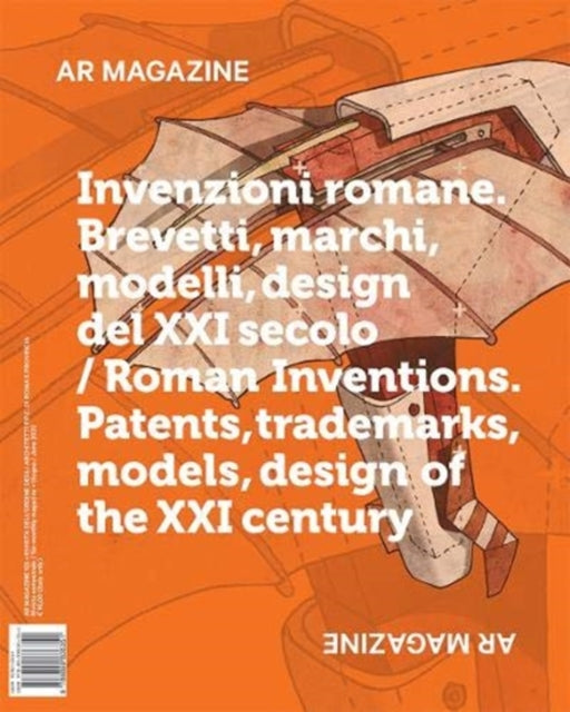 AR Magazine 122: Roman Inventions, Patents, Trademarks, Models, Design of the XXI Century