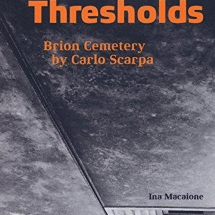 Thresholds   Brion Cemetery by Carlo Scarpa