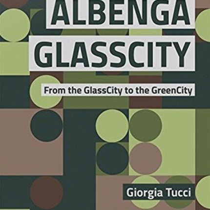 Albenga GlassCity: From the GlassCity to the GreenCity