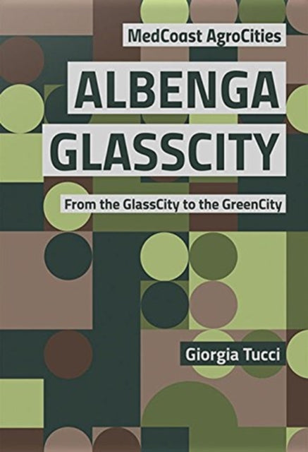 Albenga GlassCity: From the GlassCity to the GreenCity