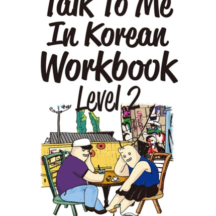 Talk to Me in Korean Workbook Level 2