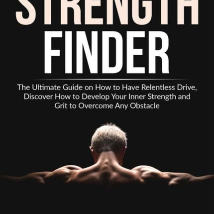 Strength Finder: The Ultimate Guide on How to
