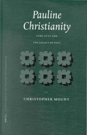 Pauline Christianity: Luke-Acts and the Legacy of
