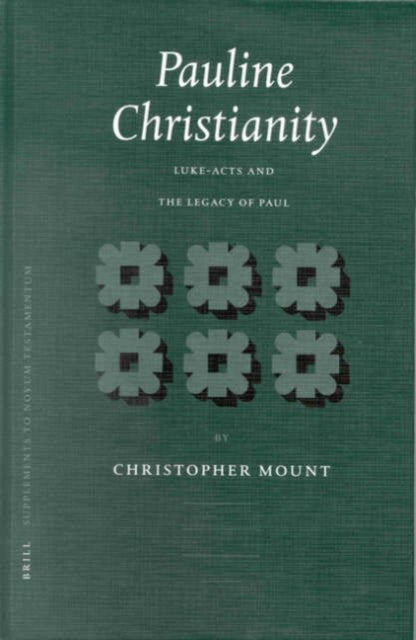 Pauline Christianity: Luke-Acts and the Legacy of Paul