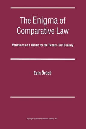 The Enigma of Comparative Law: Variations on a Theme for the Twenty-First Century